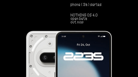 Nothing Phone (3a) ve Phone (3a) Pro, Android 16 tabanlı Nothing OS 4.0 Açık Beta sürümünü alıyor