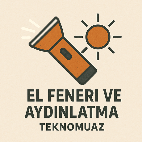 El feneri ve Aydınlatma - Tekno Muaz