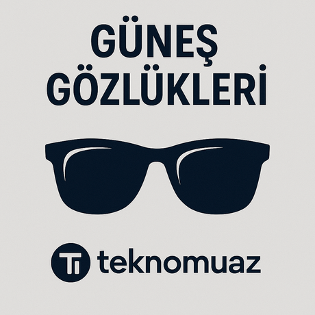 Güneş Gözlükleri - Tekno Muaz